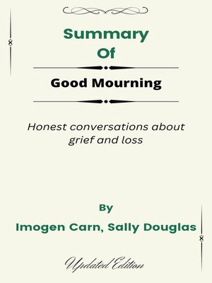 cover image of Summary of Good Mourning Honest conversations about grief and loss    by  Imogen Carn, Sally Douglas